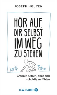 Hör auf, dir selbst im Weg zu stehen - Joseph Nguyen - E-Book