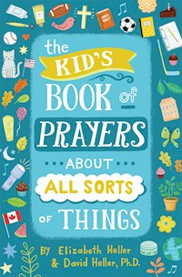 The Kid's Book of Prayers about All Sorts of Things (revised) - David Heller - E-Book