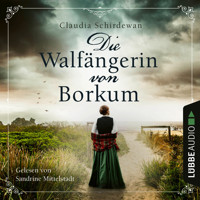Die Walfängerin von Borkum (Ungekürzt) - Claudia Schirdewan - Hörbuch