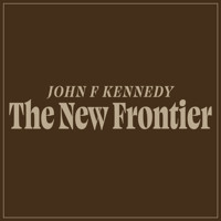 The New Frontier - John F Kennedy - Hörbuch