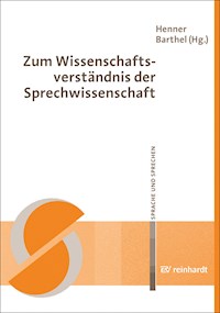 Zum Wissenschaftsverständnis der Sprechwissenschaft - Henner Barthel - E-Book