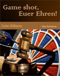 Game shot, Euer Ehren - Celia Williams - E-Book