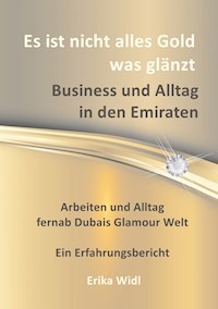 Es ist nicht alles Gold was glänzt - Erika Widl - E-Book