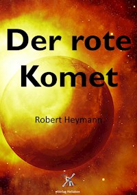 Der rote Komet - Robert Heymann - E-Book
