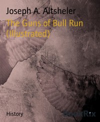 The Guns of Bull Run (Illustrated) - Joseph A. Altsheler - E-Book