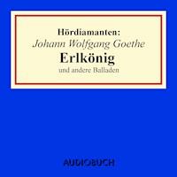 Johann Wolfgang Goethe: "Erlkönig" und andere Balladen - Johann Wolfgang Goethe - Hörbuch