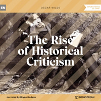 The Rise of Historical Criticism (Unabridged) - Oscar Wilde - Hörbuch