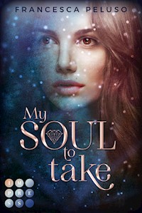 My Soul to Take (»Shadow Wish«-Reihe 1) - Francesca Peluso - E-Book