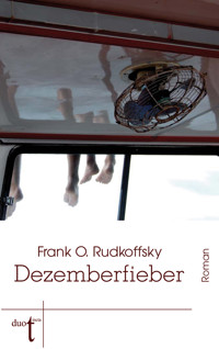 Dezemberfieber - Frank O. Rudkoffsky - E-Book