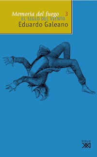 El siglo del viento - Eduardo H. Galeano - E-Book