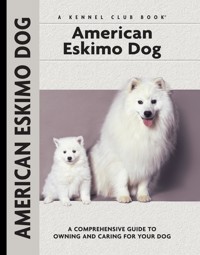 American Eskimo Dog - Richard G. Beauchamp - E-Book