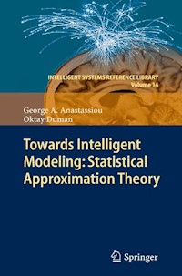 Towards Intelligent Modeling: Statistical Approximation Theory - George A. Anastassiou - E-Book