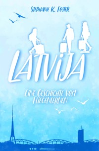 Latvijā - Stephanie K. Foster - E-Book