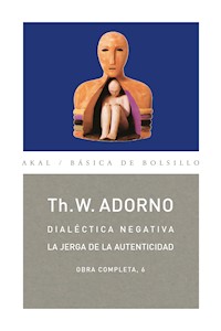Dialéctica negativa. La jerga de la autenticidad - Theodor W. Adorno - E-Book