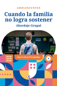 Cuando la familia no logra sostener - Ana Leticia Fernández - E-Book