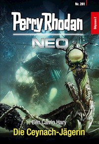 Perry Rhodan Neo 281: Die Ceynach-Jägerin - Ben Calvin Hary - E-Book + Hörbuch