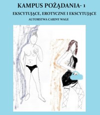 KAMPUS POŻĄDANIA -1 - Carina Wage - E-Book