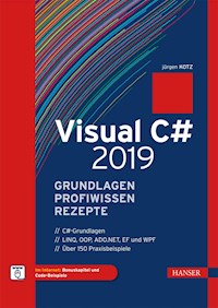 Visual C# 2019 – Grundlagen, Profiwissen und Rezepte - Jürgen Kotz - E-Book