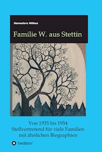 Familie W. aus Stettin - Hannelore Möbus - E-Book