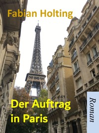 Der Auftrag in Paris - Fabian Holting - E-Book