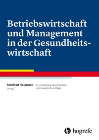 Betriebswirtschaft und Management in der Gesundheitswirtschaft - Manfred Haubrock - E-Book