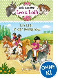 Leo & Lolli (Band 4) - Ein Esel in der Ponyshow - Julia Boehme - E-Book