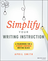 Simplify Your Writing Instruction - April Smith - E-Book