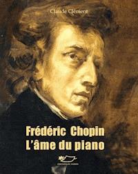 Frédéric Chopin - Claude Clément - E-Book