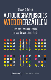 Autobiographisches Wiedererzählen - Shevek K. Selbert - kostenlos E-Book