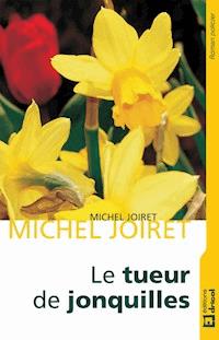 Le tueur de jonquilles - Michel Joiret - E-Book
