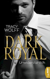 Dark Royal – Unwiderstehlich - Tracy Wolff - E-Book