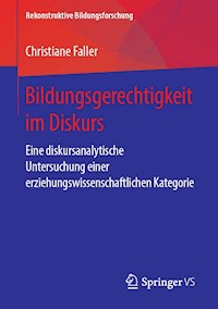 Bildungsgerechtigkeit im Diskurs - Christiane Faller - E-Book