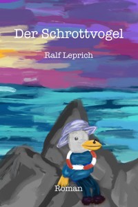 Der Schrottvogel - Ralf Leprich - E-Book