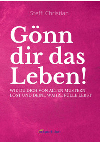 Gönn dir das Leben! - Steffi Christian - E-Book