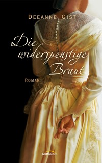 Die widerspenstige Braut - Deeanne Gist - E-Book