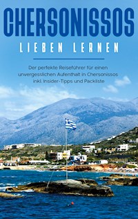 Chersonissos lieben lernen: Der perfekte Reiseführer für einen unvergesslichen Aufenthalt in Chersonissos inkl. Insider-Tipps und Packliste - Mareike Vogt - E-Book