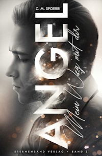 Angel (Band 2): Mein Weg mit dir - C. M. Spoerri - E-Book
