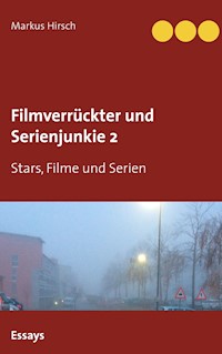 Filmverrückter und Serienjunkie 2 - Markus Hirsch - E-Book