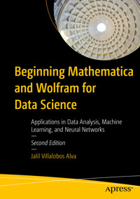 Beginning Mathematica and Wolfram for Data Science - Jalil Villalobos Alva - E-Book