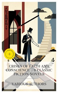 Crises of Faith and Conscience – 8 Classic Fiction Novels - Nathaniel Hawthorne - E-Book