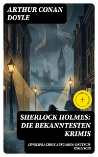 Sherlock Holmes: Die bekanntesten Krimis (Zweisprachige Ausgaben: Deutsch-Englisch) - Arthur Conan Doyle - E-Book