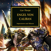 The Horus Heresy 38: Engel von Caliban - Gav Thorpe - Hörbuch