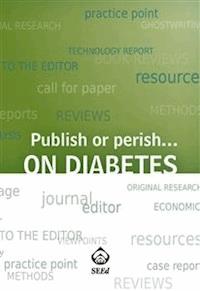 Publish or perish... on diabetes - Silvia Maina - E-Book