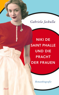 Niki de Saint Phalle und die Pracht der Frauen - Gabriela Jaskulla - E-Book