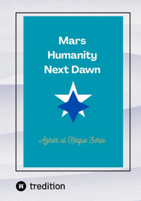 Mars Humanity Next Dawn - Azhar ul Haque Sario - E-Book