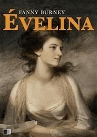 Évelina ou l'entrée d'une jeune personne dans le Monde - Fanny Burney - E-Book