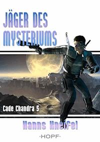 Cade Chandra 5: Jäger des Mysteriums - Hanns Kneifel - E-Book
