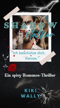 Shadowstalker - Ich beschütze dich, Kleines. - Kiki Wally - E-Book