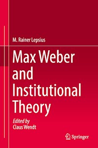 Max Weber and Institutional Theory - M. Rainer Lepsius - E-Book