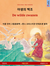야생의 백조 – De wilde zwanen (한국어 – 네덜란드어) - Ulrich Renz - E-Book